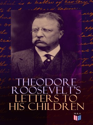 cover image of Theodore Roosevelt's Letters to His Children